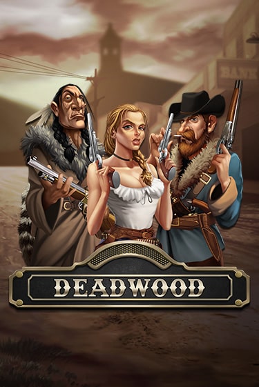 Deadwood играть бесплатно в демо режиме | PokerDom